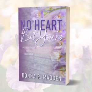 No Heart But Yours: A Protective Hero, He Falls First, Small Town Romance (Book 4 in the Orlinda Valley Series)