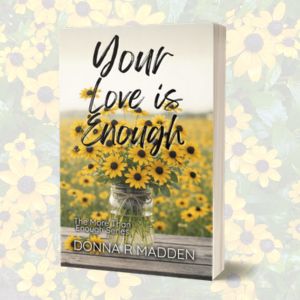Your Love is Enough: Small Town Romance (Book 2 in the More Than Enough Series)