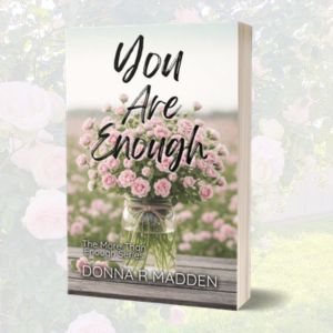 You Are Enough: Small Town Opposites Attract Romance (Book 3 in the More Than Enough Series)